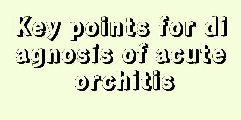 Key points for diagnosis of acute orchitis