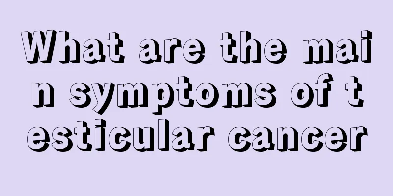 What are the main symptoms of testicular cancer