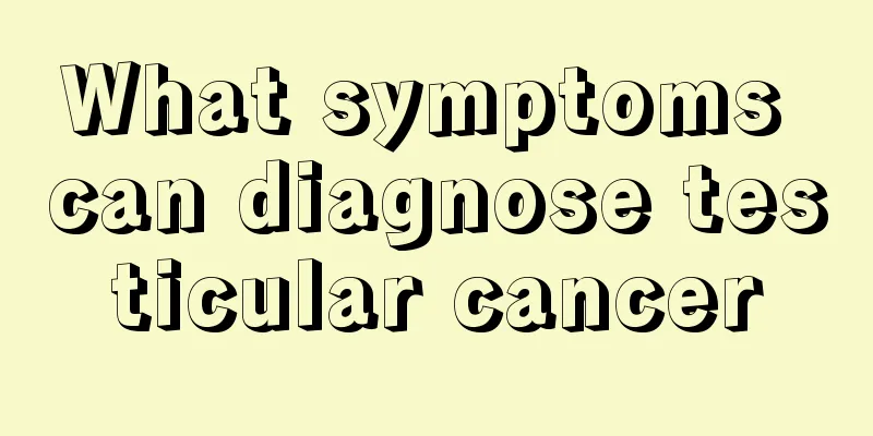 What symptoms can diagnose testicular cancer