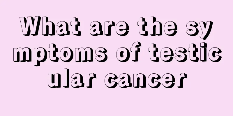 What are the symptoms of testicular cancer