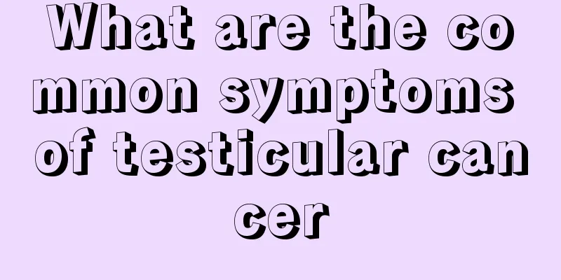 What are the common symptoms of testicular cancer