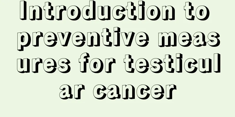 Introduction to preventive measures for testicular cancer