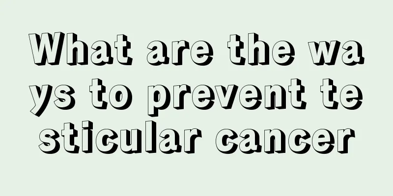 What are the ways to prevent testicular cancer