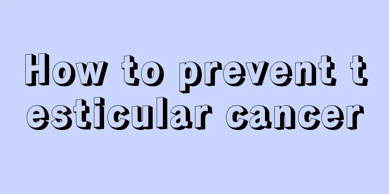 How to prevent testicular cancer