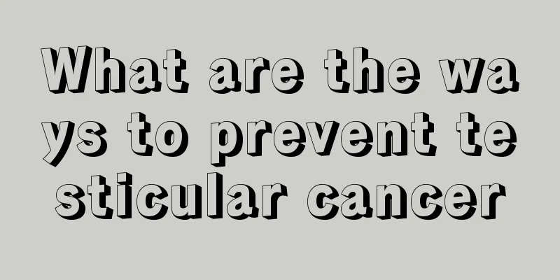 What are the ways to prevent testicular cancer