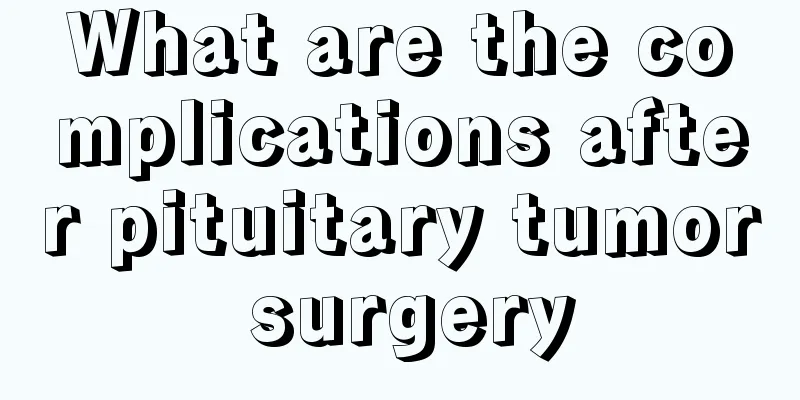 What are the complications after pituitary tumor surgery