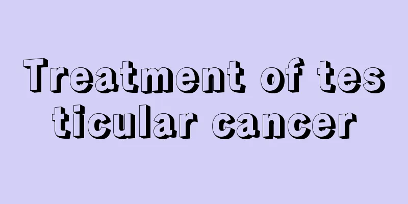 Treatment of testicular cancer