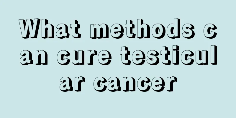 What methods can cure testicular cancer