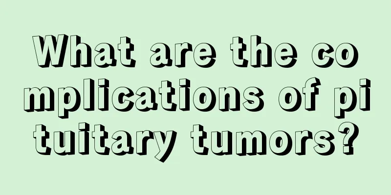What are the complications of pituitary tumors?