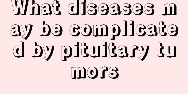 What diseases may be complicated by pituitary tumors