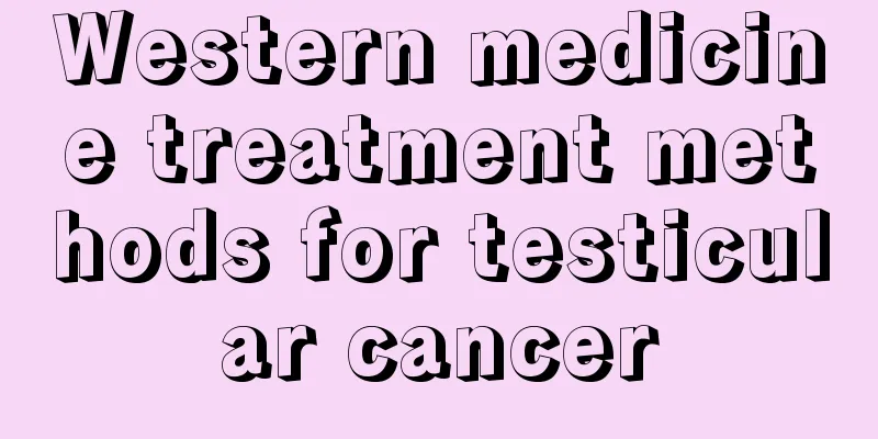 Western medicine treatment methods for testicular cancer