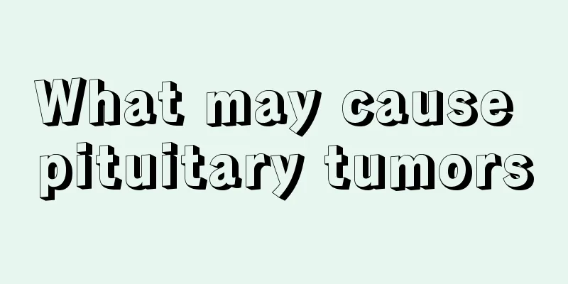 What may cause pituitary tumors