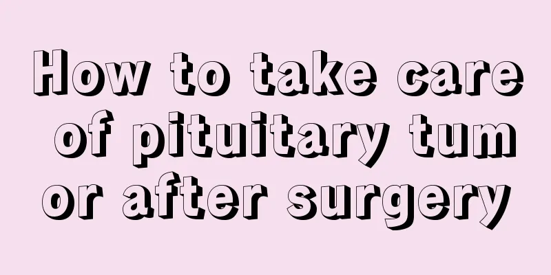 How to take care of pituitary tumor after surgery