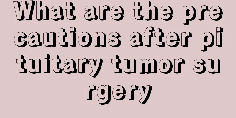 What are the precautions after pituitary tumor surgery