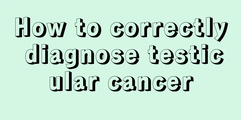 How to correctly diagnose testicular cancer