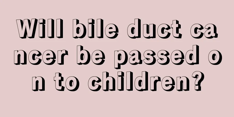Will bile duct cancer be passed on to children?
