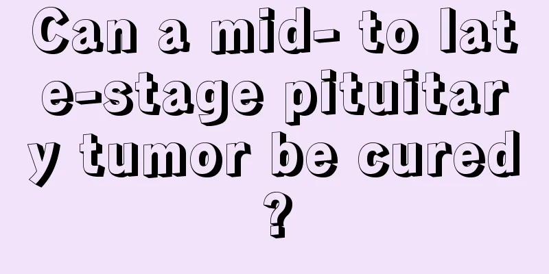 Can a mid- to late-stage pituitary tumor be cured?