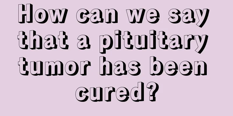 How can we say that a pituitary tumor has been cured?