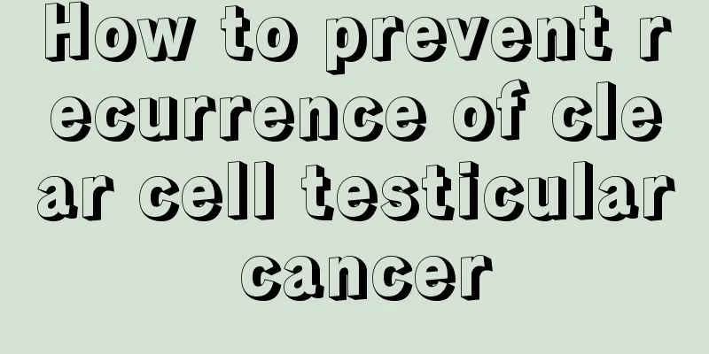 How to prevent recurrence of clear cell testicular cancer