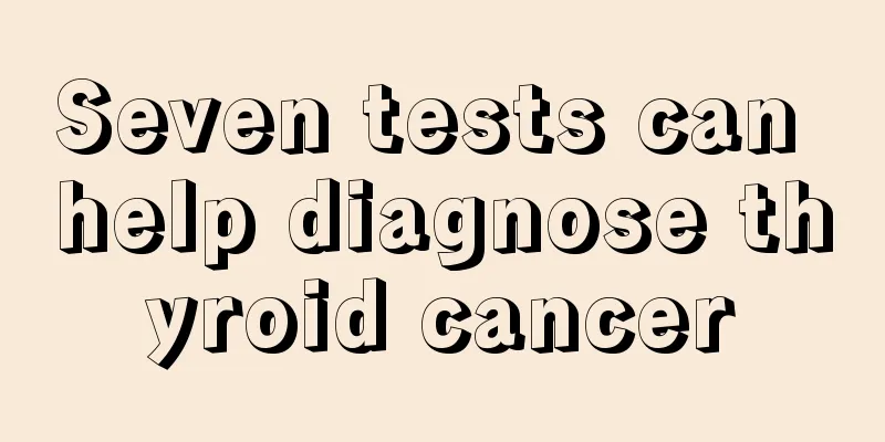 Seven tests can help diagnose thyroid cancer