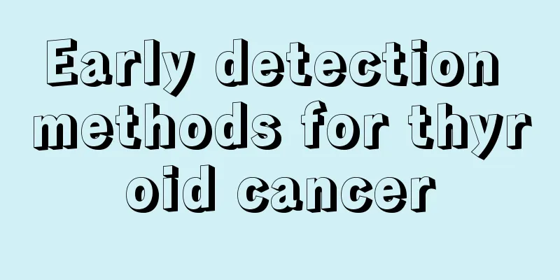 Early detection methods for thyroid cancer