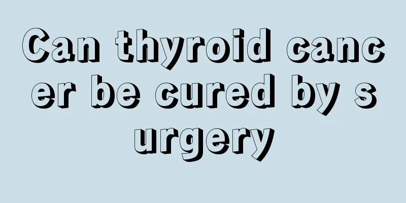 Can thyroid cancer be cured by surgery