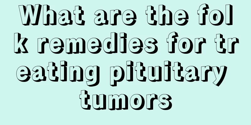 What are the folk remedies for treating pituitary tumors