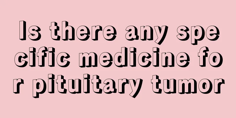 Is there any specific medicine for pituitary tumor