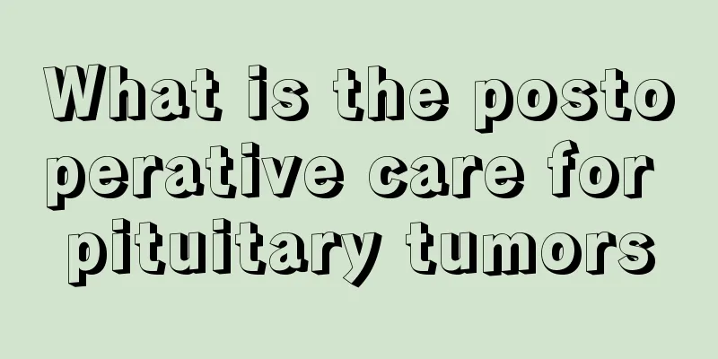 What is the postoperative care for pituitary tumors