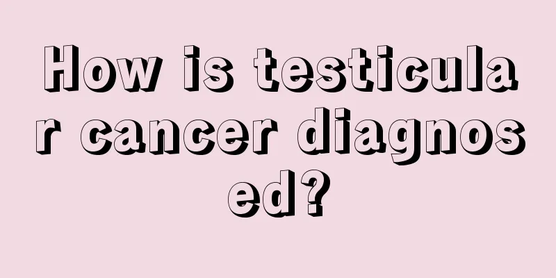 How is testicular cancer diagnosed?