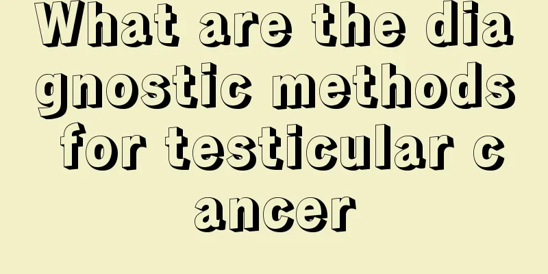 What are the diagnostic methods for testicular cancer