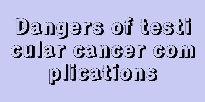 Dangers of testicular cancer complications
