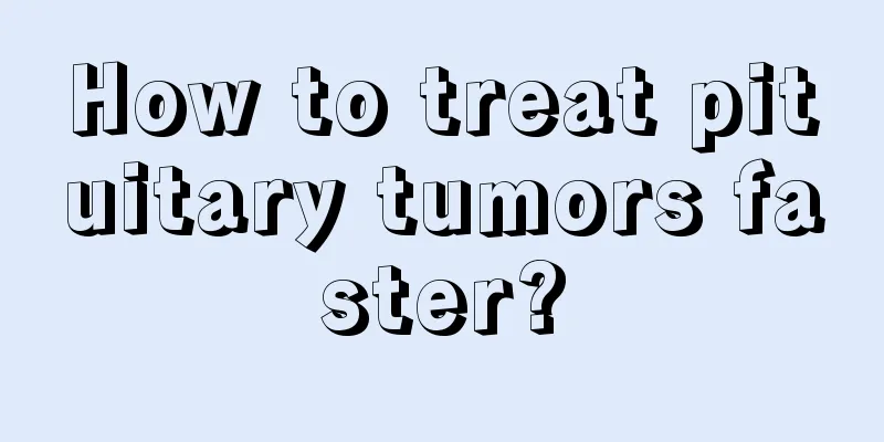 How to treat pituitary tumors faster?