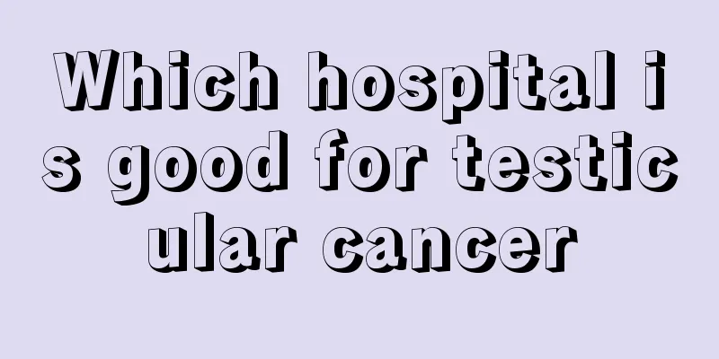 Which hospital is good for testicular cancer
