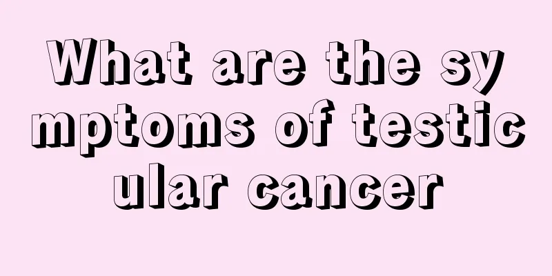 What are the symptoms of testicular cancer