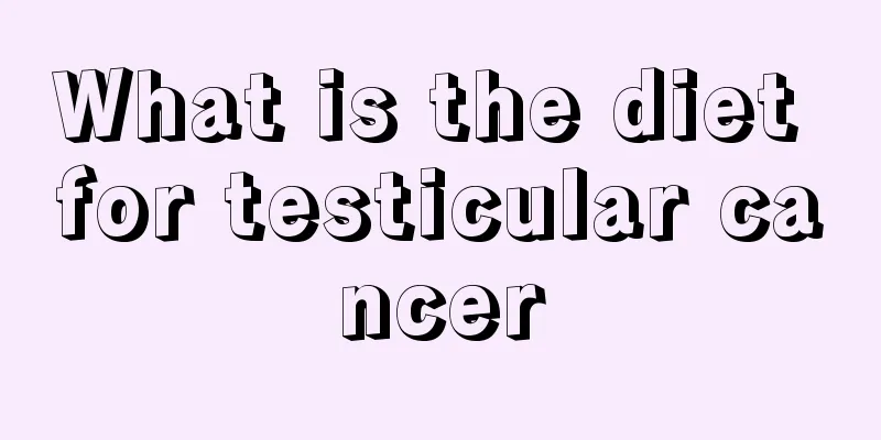 What is the diet for testicular cancer