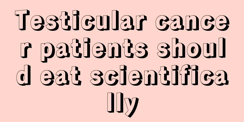 Testicular cancer patients should eat scientifically