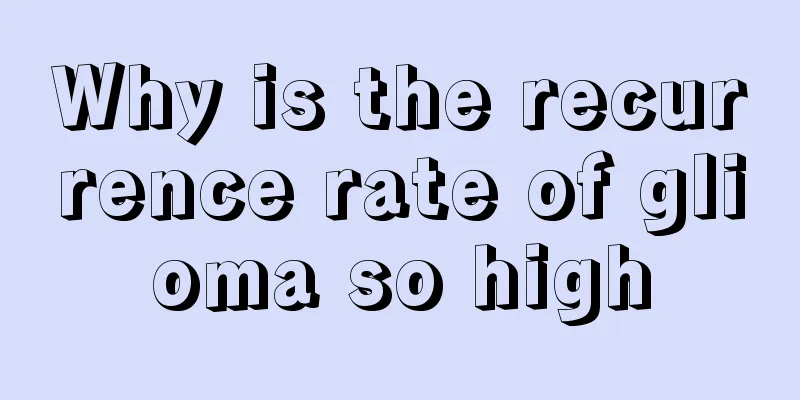 Why is the recurrence rate of glioma so high