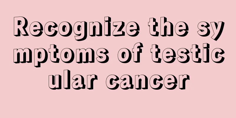 Recognize the symptoms of testicular cancer