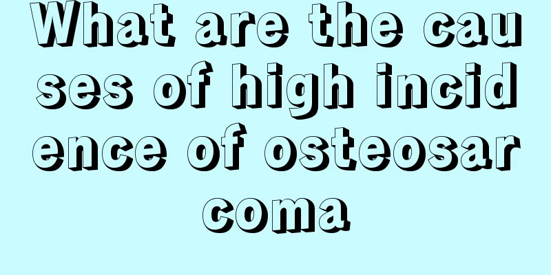 What are the causes of high incidence of osteosarcoma
