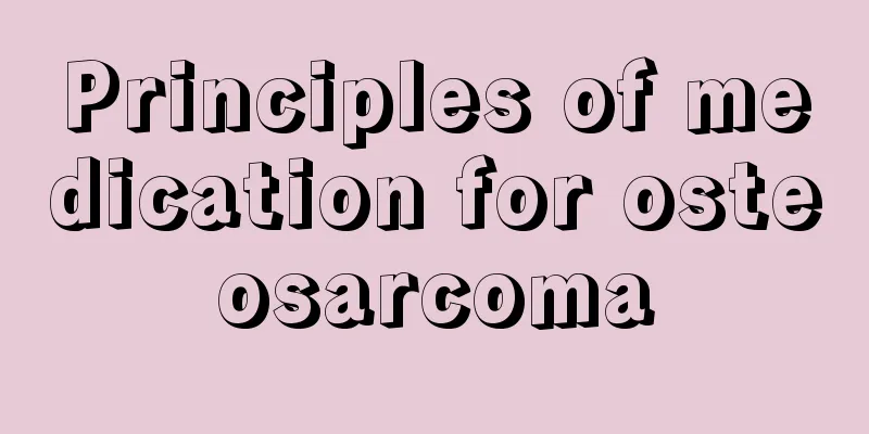 Principles of medication for osteosarcoma