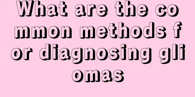 What are the common methods for diagnosing gliomas