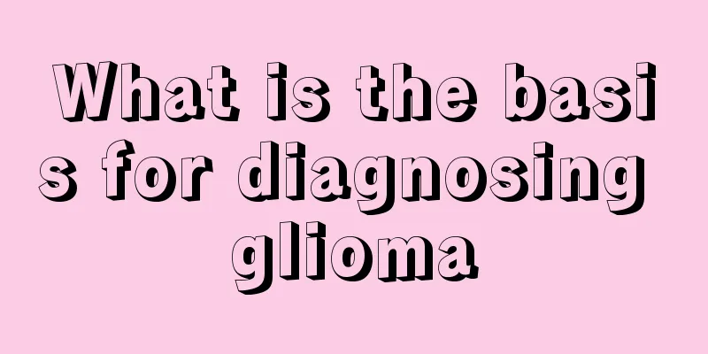 What is the basis for diagnosing glioma