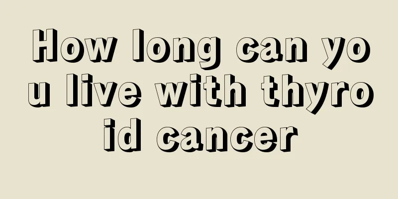 How long can you live with thyroid cancer