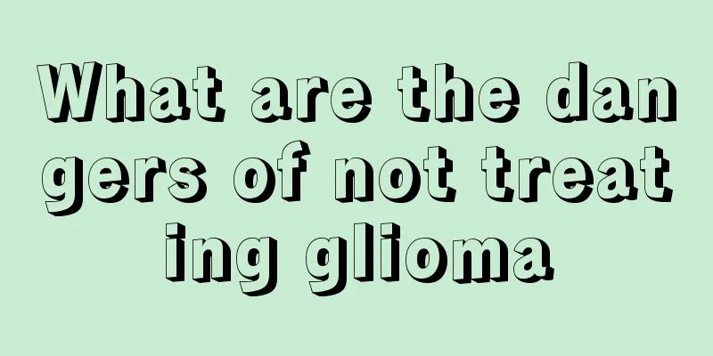 What are the dangers of not treating glioma