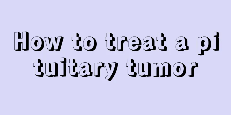 How to treat a pituitary tumor