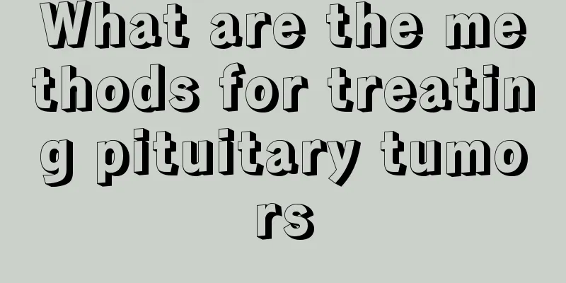 What are the methods for treating pituitary tumors