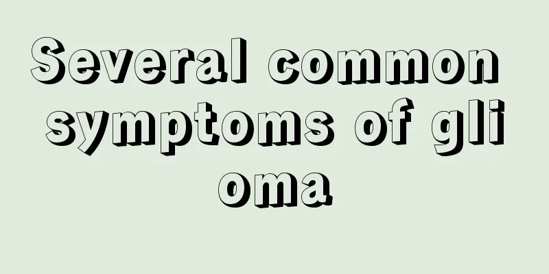Several common symptoms of glioma