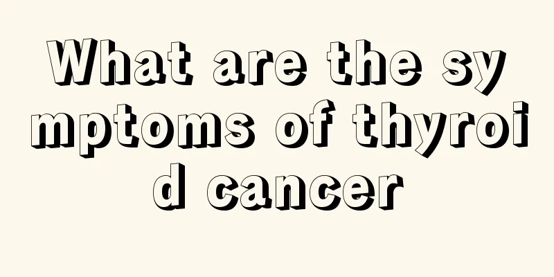 What are the symptoms of thyroid cancer