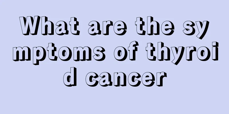 What are the symptoms of thyroid cancer